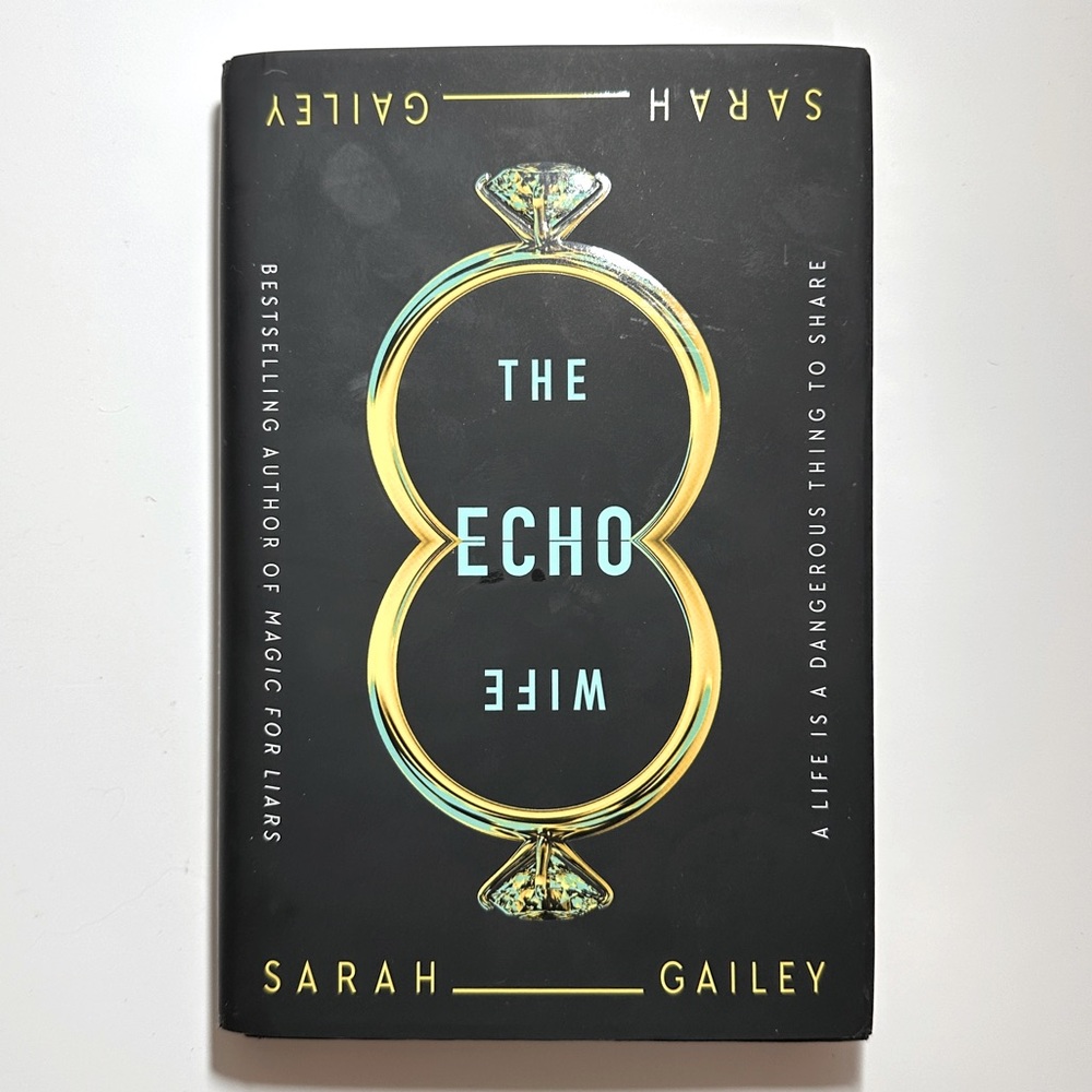 5/$25 The Echo Wife by Sarah Gailey Hardcover